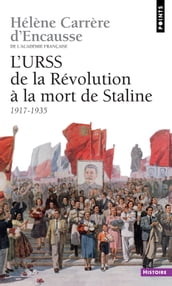 URSS. De la révolution à la mort de Staline (1917-1953) (L )