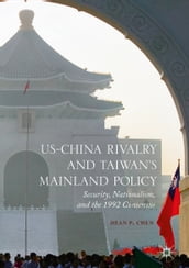 US-China Rivalry and Taiwan s Mainland Policy