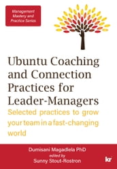 Ubuntu Coaching and Connection Practices For Leader-Managers
