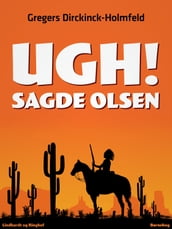 Ugh! Sagde Olsen