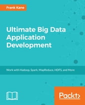 Ultimate Big Data Application Development