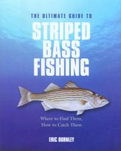 Ultimate Guide to Striped Bass Fishing
