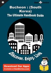 Ultimate Handbook Guide to Bucheon : (South Korea) Travel Guide