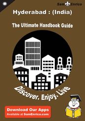Ultimate Handbook Guide to Hyderabad : (India) Travel Guide