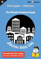 Ultimate Handbook Guide to Changde : (China) Travel Guide