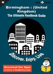 Ultimate Handbook Guide to Birmingham : (United Kingdom) Travel Guide