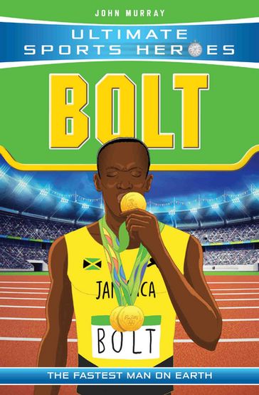 Ultimate Sports Heroes - Usain Bolt - John Murray