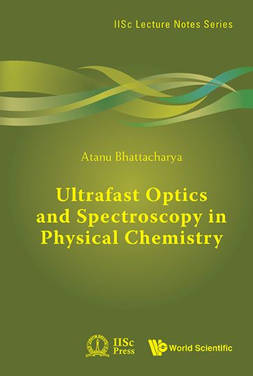 Ultrafast Optics And Spectroscopy In Physical Chemistry - Atanu Battacharyya