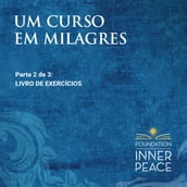 Um Curso em Milagres: Livro De Exercícios