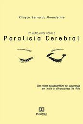 Um Outro Olhar Sobre a Paralisia Cerebral