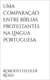 Uma Comparação Entre Bíblias Protestantes na Língua Portuguesa