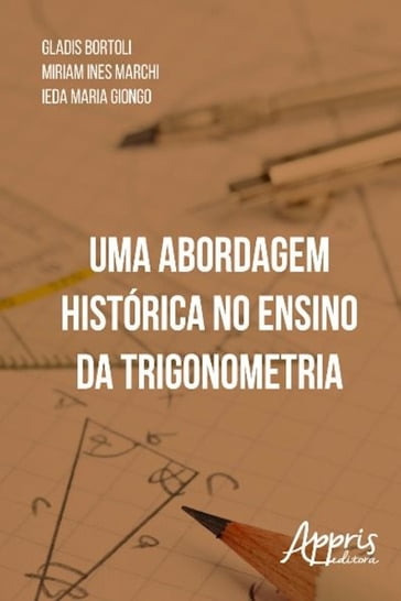 Uma abordagem histórica no ensino da trigonometria - Gládis Bortoli