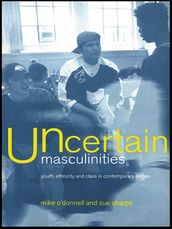Uncertain Masculinities