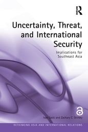 Uncertainty, Threat, and International Security