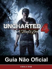 Uncharted 4 A Thief s End Guia Não Oficial