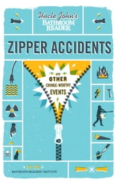 Uncle John s Bathroom Reader: Zipper Accidents