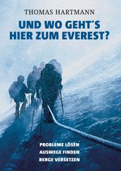 Und wo geht s hier zum Everest?