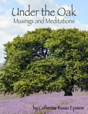 Under the Oak - Musings and Meditations
