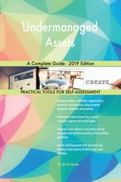 Undermanaged Assets A Complete Guide - 2019 Edition