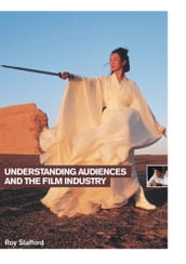 Understanding Audiences and the Film Industry