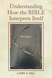Understanding How the BIBLE Interprets Itself