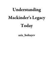 Understanding Mackinder s Legacy Today