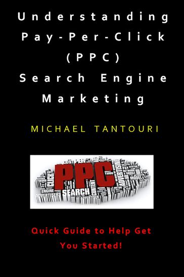 Understanding Pay-Per-Click Search Engine Marketing - Michael Tantouri