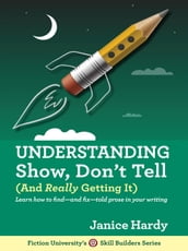 Understanding Show, Don t Tell (And Really Getting It)
