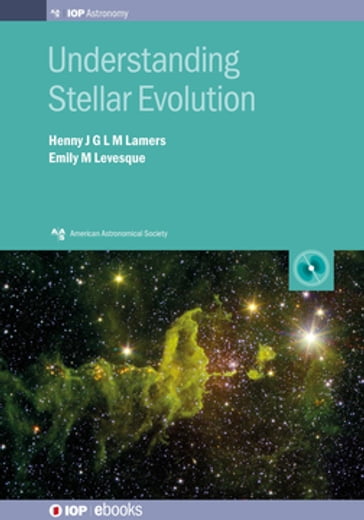 Understanding Stellar Evolution - Emily M Levesque - Henny J G L M Lamers