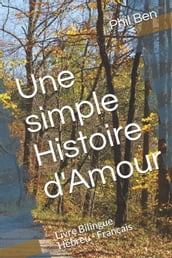 Une Simple Histoire d Amour. Livre Bilingue Hébreu-Français