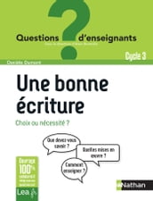 Une bonne écriture, choix ou nécessité ? - Cycle 3