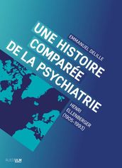 Une histoire comparée de la psychiatrie