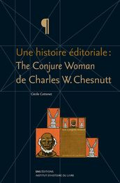 Une histoire éditoriale: The Conjure Woman de Charles W. Chesnutt