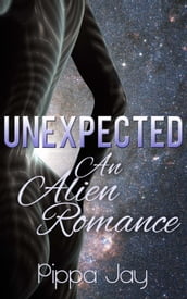 Unexpected: An Alien Romance