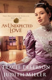 Unexpected Love, An (The Broadmoor Legacy Book #2)