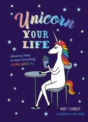 Unicorn Your Life