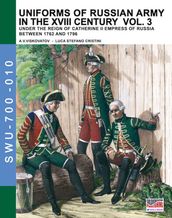 Uniforms of Russian army in the XVIII century - Vol. 3