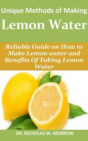 Unique Methods of Making Lemon Water