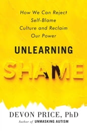 Unlearning Shame