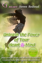 Unleash The Power of the Heart and Mind