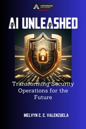 AI Unleashed: Transforming Security Operations for the Future