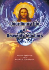 Unordinary Life of Heavenly Teachers