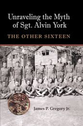 Unraveling the Myth of Sgt. Alvin York