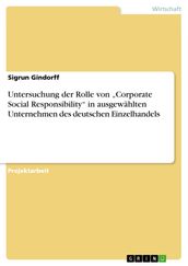 Untersuchung der Rolle von  Corporate Social Responsibility  in ausgewählten Unternehmen des deutschen Einzelhandels