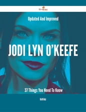 Updated And Improved Jodi Lyn O Keefe - 37 Things You Need To Know