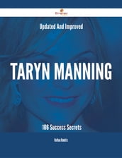 Updated And Improved Taryn Manning - 106 Success Secrets