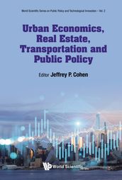 Urban Economics, Real Estate, Transportation and Public Policy