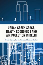 Urban Green Space, Health Economics and Air Pollution in Delhi