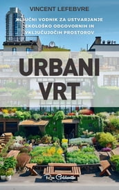 Urbani Vrt, Kljuni vodnik za ustvarjanje ekološko odgovornih in vkljuujoih prostorov