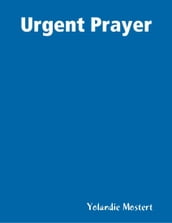 Urgent Prayer